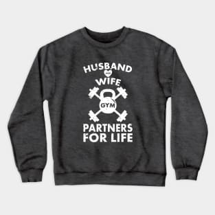 Husband and Wife Gym Partners for Life | Funny Matching Couple Gym Workout T-Shirt Crewneck Sweatshirt